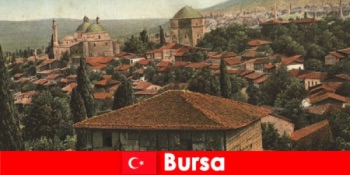 Törökország kulturális öröksége Bursa az Oszmán Birodalom fővárosa